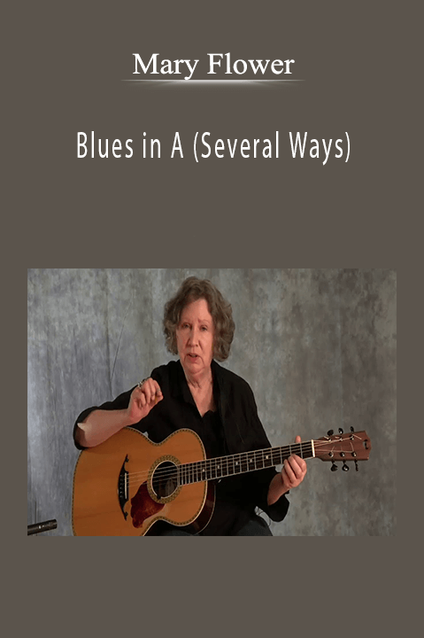 Mary Flower - Blues in A (Several Ways).Mary Flower - Blues in A (Several Ways).