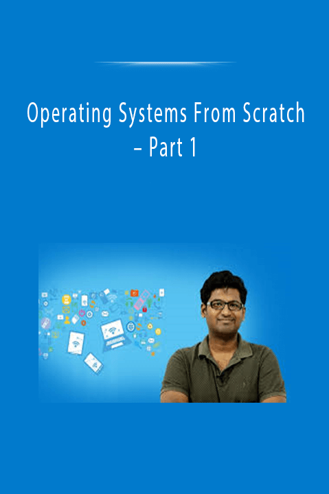 Operating Systems From Scratch – Part 1