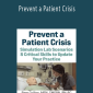Prevent a Patient Crisis Simulation Lab Scenarios & Critical Skills to Update Your Practice - Pam Collins & Robin Gilbert.
