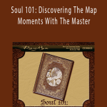 Ramtha - Soul 101 Discovering The Map Moments With The Master.Ramtha - Soul 101 Discovering The Map Moments With The Master.