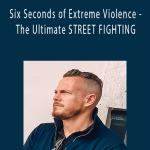 Richard Grannon - Six Seconds of Extreme Violence - The Ultimate STREET FIGHTING
