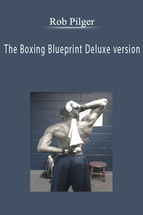 Rob Pilger - The Boxing Blueprint Deluxe version