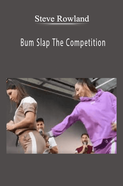 Steve Rowland - Bum Slap The Competition