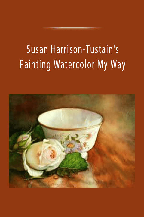 Susan Harrison-Tustain's Painting Watercolor My Way.