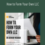 Todd Capital - How to Form Your Own LLC