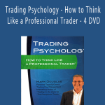 Trading Psychology - How to Think Like a Professional Trader - 4 DVD