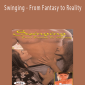 Alexander Institute - Swinging - From Fantasy to Reality.