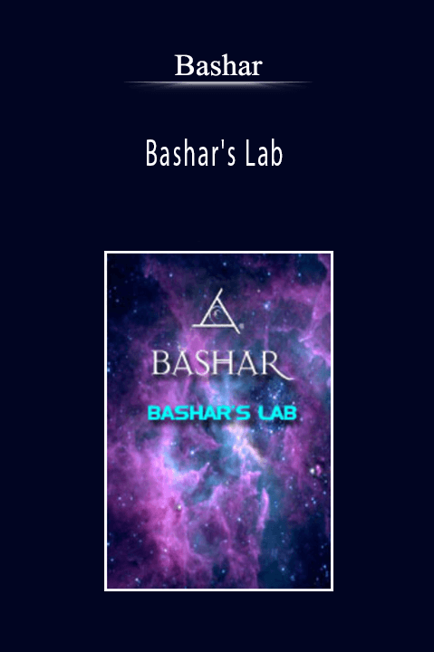 Bashar - Bashar's Lab