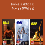 Bodies in Motion as Seen on TV Vol 4-6.