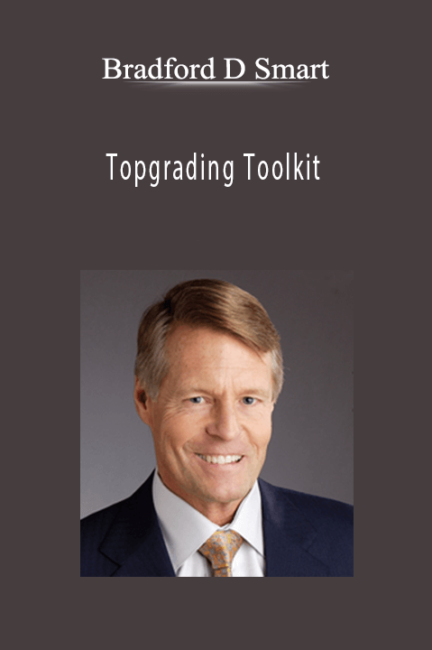 Bradford D Smart - Topgrading Toolkit