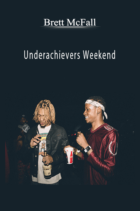 Brett McFall - Underachievers Weekend