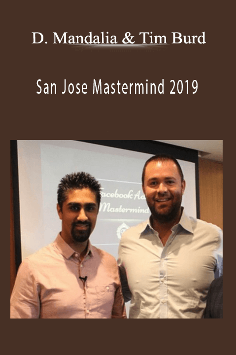 Depesh Mandalia and Tim Burd - San Jose Mastermind 2019