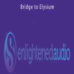 Enlightenedaudio - Bridge to Elysium.