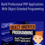 Foundations - Build Professional PHP Applications With Object-Oriented Programming
