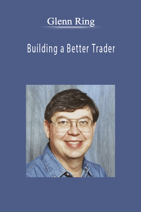 Glenn Ring - Building a Better Trader.