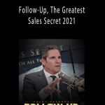 Grant Cardone - Follow-Up, The Greatest Sales Secret 2021