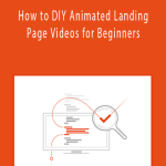Jack Dean - How to DIY Animated Landing Page Videos for Beginners