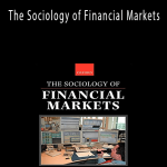 Karin Knorr Cetina – The Sociology of Financial Markets