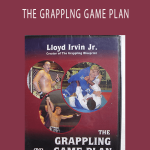 LIoyd Irvin Jr - THE GRAPPLNG GAME PLAN