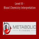 Metabolic Fitness Pro - Level III - Blood Chemistry Interpretation