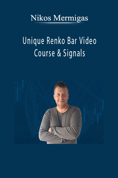 Nikos Mermigas - Unique Renko Bar Video Course & Signals Nikos Mermigas - Unique Renko Bar Video Course & Signals