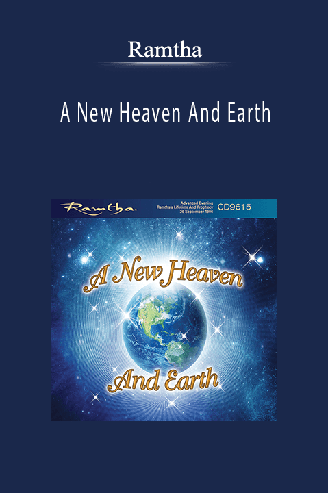 Ramtha - A New Heaven And Earth.