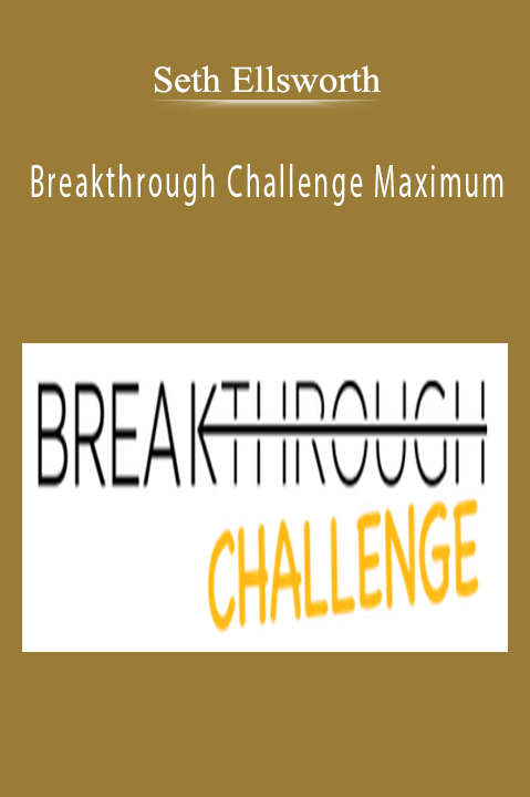 Seth Ellsworth – Breakthrough Challenge Maximum