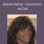 Shifra Hendrie - Quantum Healing - Consciousness and Soul