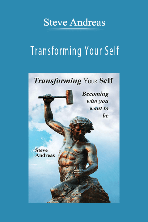 Steve Andreas - Transforming Your Self