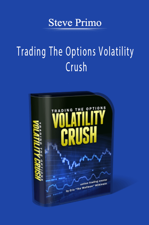 Steve Primo – Trading The Options Volatility Crush
