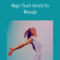 Thai Healing Massage Academy - Magic Touch Secrets for Massage