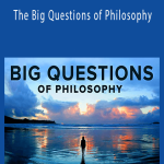 The Big Questions of Philosophy