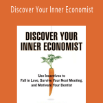 Tyler Cowen - Discover Your Inner Economist