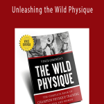 Vince Gironda - Unleashing the Wild Physique