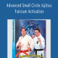 Wally & Leon Jay - Advanced Small Circle Jujitsu Fulcrum Activation