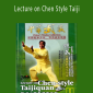 Zhu TianCai - Lecture on Chen Style Taiji