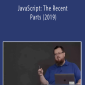 frontendmasters - JavaScript: The Recent Parts (2019)