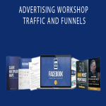 ADVERTISING WORKSHOP - TRAFFIC AND FUNNELS.