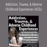 Articulate the impact ACEs have on an adult client’s morbidity and mortality and explain how this may inform treatment recommendations.