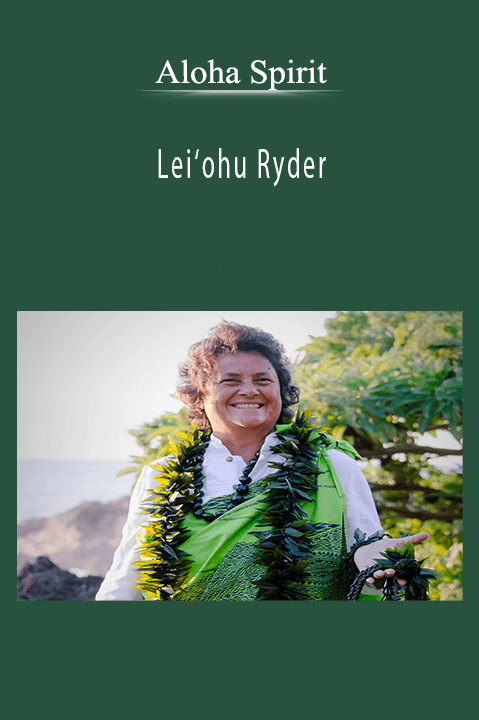 Aloha Spirit - Lei‘ohu Ryder.