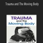 Amber Elizabeth Gray - Trauma and The Moving Body.