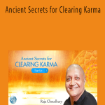 Ancient Secrets for Clearing Karma With Raja Choudhury