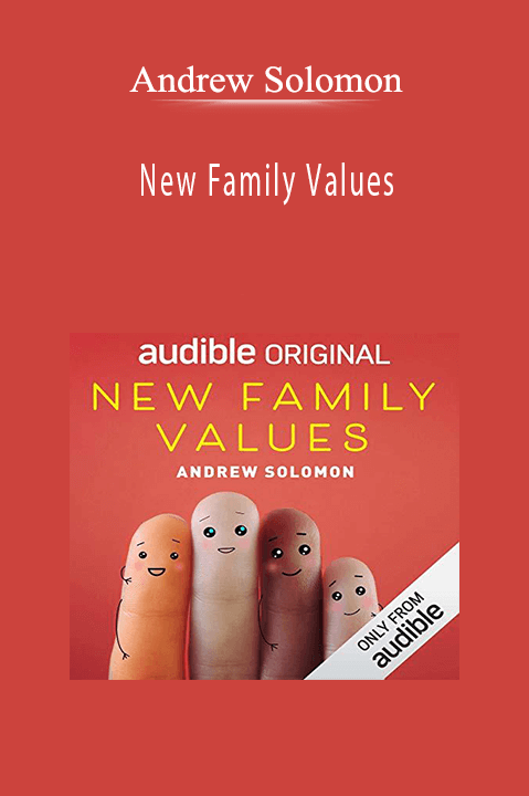 Andrew Solomon - New Family Values.