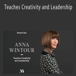 Anna Wintour - Teaches Creativity and Leadership.