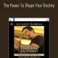Anthony Robbins - The Power To Shape Your Destiny.