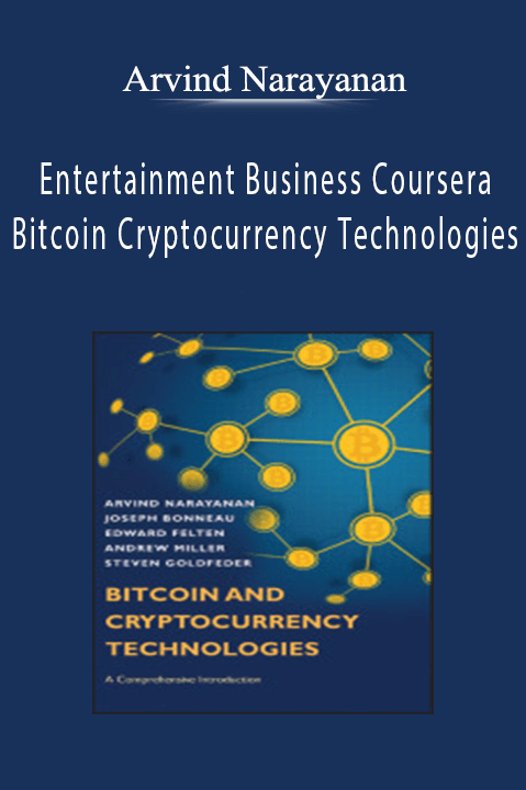 Arvind Narayanan - Entertainment Business Coursera Bitcoin Cryptocurrency Technologies.