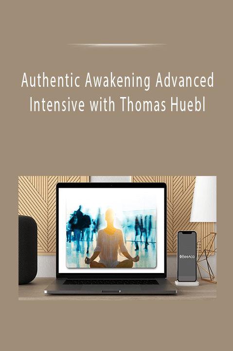 Thomas Huebl - Authentic Awakening Advanced Intensive