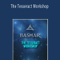 Bashar - The Tesseract Workshop