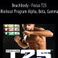 Beachbody - Focus T25 - Workout Program Alpha, Beta, Gamma.