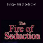 Bishop - Fire of Seduction.